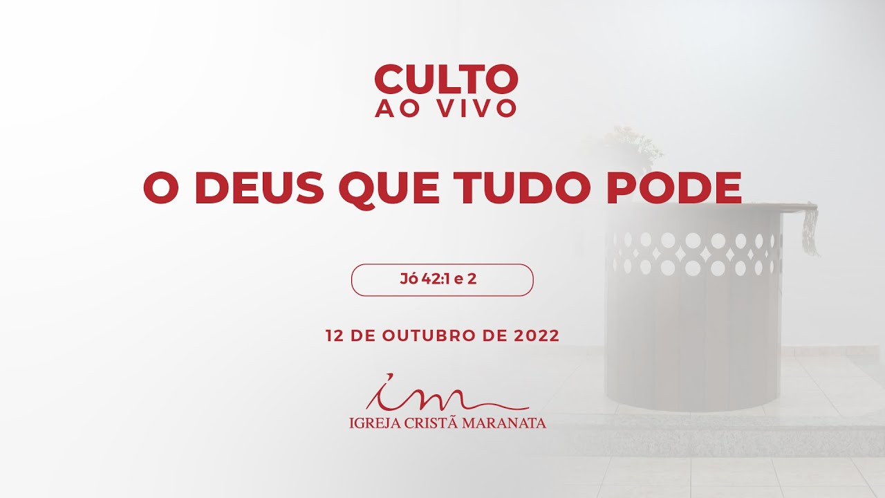 12/10/2022 - [CULTO 20H] Igreja Cristã Maranata - " O Deus Que Tudo ...