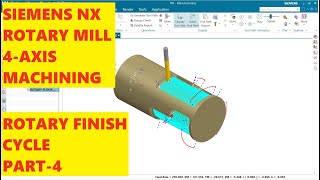 NX CAM || 4 AXIS MACHINING|| ROTARY MILL FINISH|| ROTARY FLOOR OPERATION|| SIEMENS NX CAM || PART-4