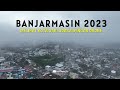 Kota Banjarmasin 2023 dilihat daru Udara dengan Drone DJI Mavic 3