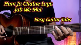 Hum Jo Chalne Lage - Aao Milo Chale(Jab We Met) | Super Easy Guitar Tabs Lesson