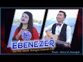 Ebenezer - John Mal Sawm & Deborah Ki Ki - Phuah: Henry VL Hmangaih - Pathian Hla Thar