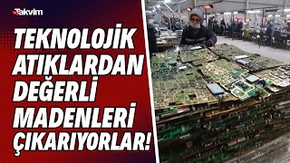 Teknolojik atıklardan değerli madenleri çıkarıyorlar! Altın, gümüş, paladyum, bakır, alüminyum...