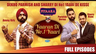 Parmish Verma & Sharry Mann Interview with Ammy Virk | Yaaran Di No.1 Yaari | (Ep 9 ) | PitaaraTV