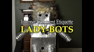 Internet Comment Etiquette: "Lady-Bots"