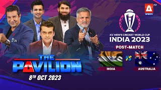 The Pavilion | Expert Analysis (Post-Match) INDIA vs AUSTRALIA | 8 October 2023 | A Sports