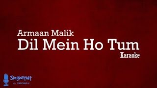 Dil Mein Ho Tum Karaoke | WHY CHEAT INDIA | Armaan Malik | Lyrics + (Semi-original Karaoke)