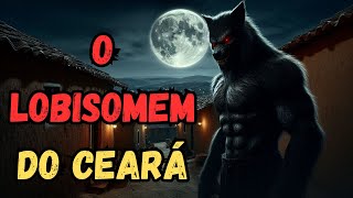 O LOBISOMEM DO INTERIOR DO CEARÁ (Crato, Juazeiro do Norte) | HISTÓRIA DE TERROR EP.104