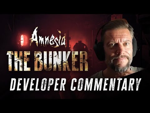 Amnesia: The Bunker Full Game developer commentary