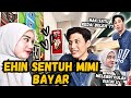 EHIN KIK1S MIMI ?! EHIN SENTUH MIMI BAYAR