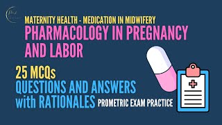 Pharmacology in Pregnancy and Labor I Prometric I 25 Questions and Answers with Rationales