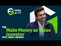 Make Money as a Value Investor Ft. Abdul Rehman | ST#35