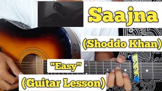 Saajna - Shoddo Khan | Guitar Lesson | Easy Chords | (Cover)