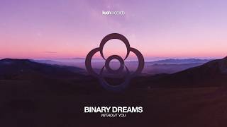 BINARY DREAMS - Without You