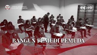 BANGUN PEMUDI PEMUDA | STT Ekumene Choir