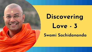 Bhakti – Discovering Love, Class 3 of 4 with Swami Sachidanandaji