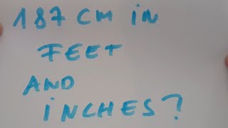 187 cm in feet and inches?