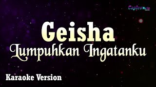 Geisha Lumpuhkan Ingatanku Karaoke Version
