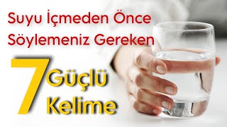 Suyu İçmeden Önce Bunları Söyleyin ve Mucizeleri Görün - Su İle Gelen Tezahürler