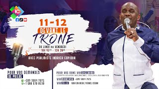 EN DIRECT | 11-12 DEVANT LE TRÔNE | 30 DECEMBRE 2024 | Psalmiste Indrick Cupidon