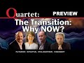 The Transition: Why NOW? Quartet Preview - Gregg Braden, Penny Kelly, Kingsley Dennis, John Petersen