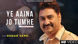 Ye Aaina Jo Tumhe - Kumar Sanu | Tamanna | Best Hindi Song