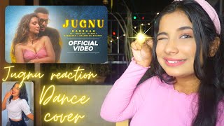 REACTING TO JUGNU AND MY DANCE COVER OF JUGNU| BADSHAH| NIKHITA GANDHI RIDDHI T