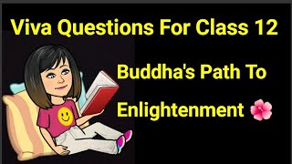 Class 12 Buddha Path To Enlightenment Viva Questions For Practical exams | Buddhism Viva | EduTalk