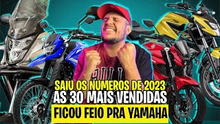 SAIU AS 30 MOTOS MAIS VENDIDAS DE 2023 *Ficou Feio pra YAMAHA