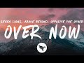 Seven Lions, Above & Beyond - Over Now (Lyrics) feat. Opposite The Other