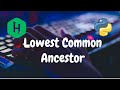 130 - Binary Search Tree: Lowest Common Ancestor | Trees | Hackerrank Solution | Python