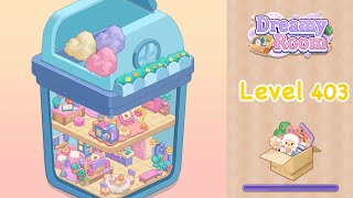 【Dreamy Room】Level 403 gameplay walkthrough #gameplay #walkthrough #asmr #gaming