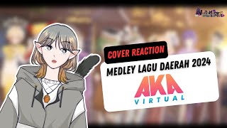 【COVER REACTION】 Medley Lagu Daerah 2024 - AKA Virtual | [VTUBER ID] #akavirtual