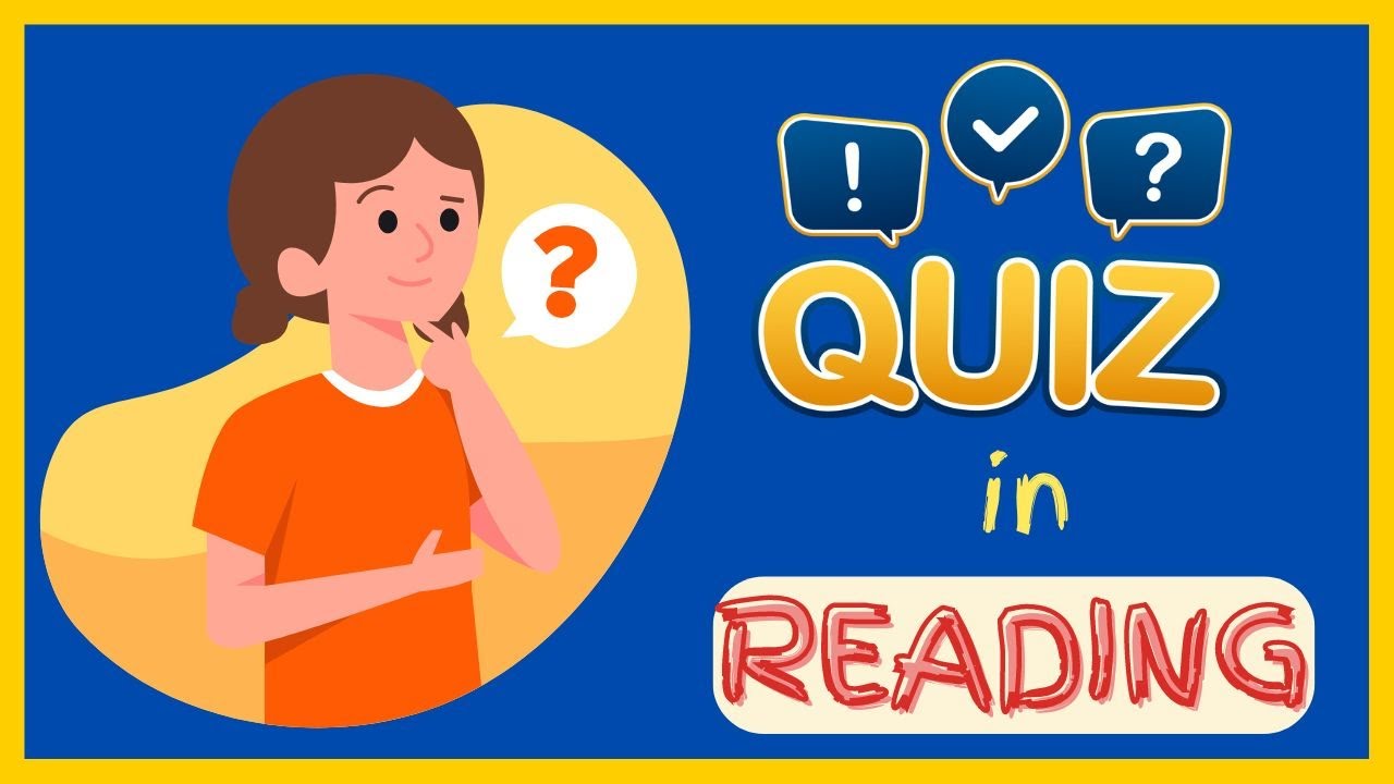 What Is Reading Quiz At Anthony Bohnsack Blog