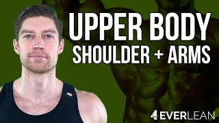 Upper Body Shoulders + Arms | 4EVERLEAN