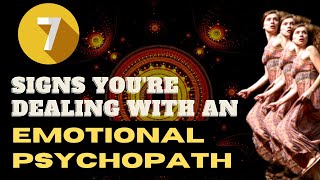 7 Signs You're Dealing With An Emotional Psychopath