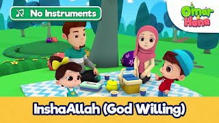 [NO INSTRUMENT] InshaAllah | God Willing | Omar & Hana English | Islamic Cartoon For Muslim Kids