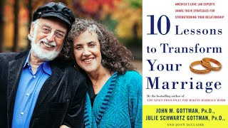 10 Lessons to Transform Your Marriage - with Drs. John & Julie Gottman