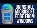 How to Uninstall\Remove Microsoft Edge from Your Computer