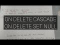 WHAT IS 'ON DELETE CASCADE' AND 'ON DELETE SET NULL' IN SQL?