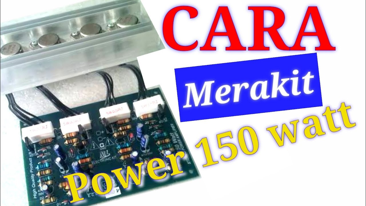 Cara Merakit Power Amplifier 150 Watt - YouTube