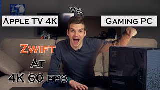 Apple TV vs. Gaming PC | Zwift 4K 60FPS | How to run Zwift as FAST as possible