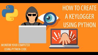 Python Keylogger - Create a Keylogger using Python Code