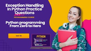 Python programming day 19 | Python Exception Handling – Revision Exercises & Bonus Questions