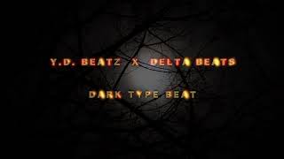 Y.D. BEATZ x Delta Beats | Dark Type Beat 2019[FREE]
