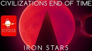 Civilizations at the End of Time: Iron Stars