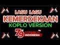 LAGU LAGU KEMERDEKAN 17 AGUSTUS KOPLO VERSION TERBARU 2024