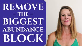 Release the Biggest Abundance Block – Guided Meditation