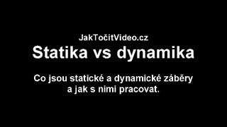 JakTočitVideo.cz | Statické vs. dynamické záběry