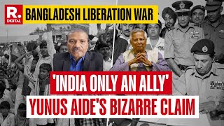 Bangladesh Liberation War Latest News: Top Yunus Aide's Bizarre Claim, 'India Only An Ally'