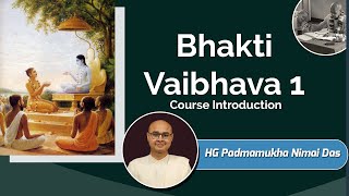 Bhakti Vaibhava 1 - Course Introduction